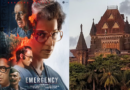 Bombay High Court Denies Immediate Censor Certificate for Kangana Ranaut's 'Emergency'; Release Delayed Beyond September 6