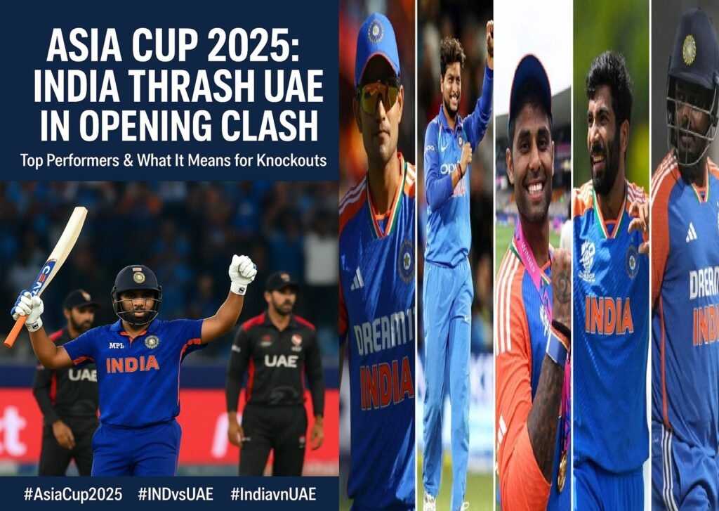 Asia Cup 2025: India Thrash UAE in Opening Clash — Top Performers & What It Means for Knockouts