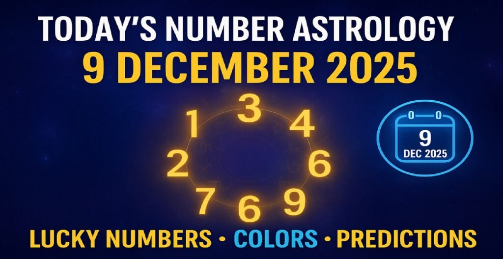 Numerology Predictions Today 9 December 2025: What Your Birth Number Reveals- Unlock Your Lucky Numbers, Colors & Powerful Predictions for All Root Numbers
