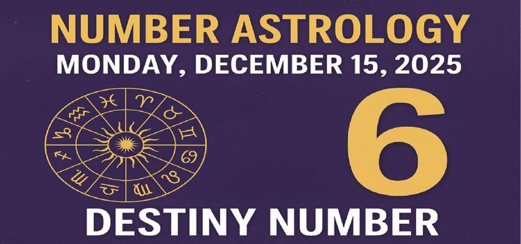 Number Astrology Forecast for Monday, December 15, 2025: What Your Zodiac Sign and Destiny Number Reveal Today