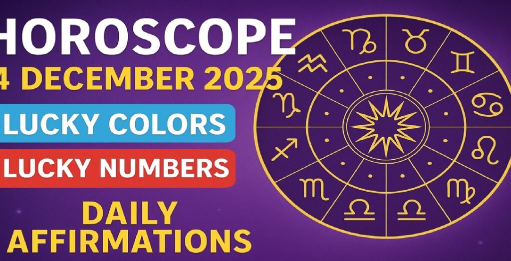 Horoscope – 4 December 2025: Lucky Colors, Numbers & Daily Affirmations for Every Zodiac Sign
