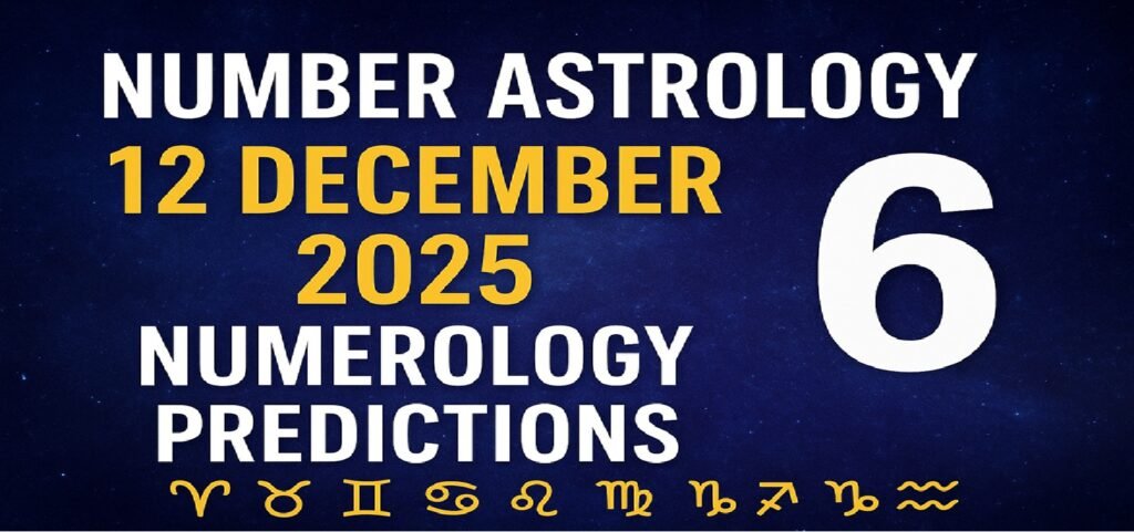 Number Astrology 12 December 2025: Powerful Numerology Predictions for All Zodiac Signs