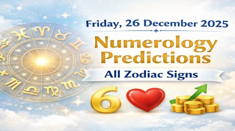 Friday 26 December 2025 Numerology Horoscope: Number Astrology Predictions for All Zodiac Signs