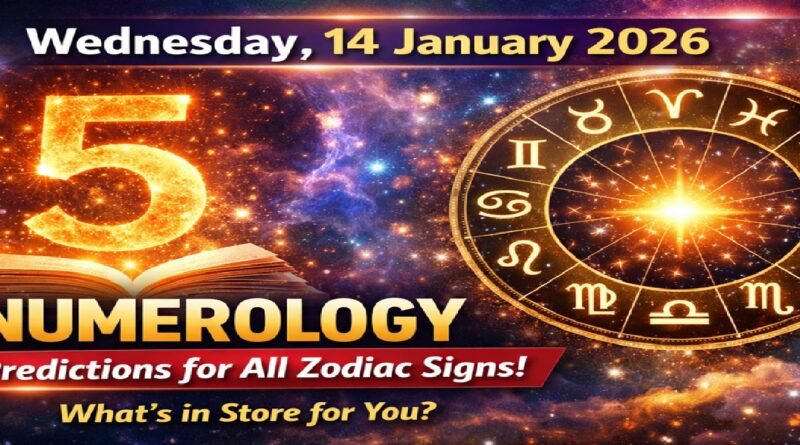 Wednesday - 14 January 2026 Numerology Predictions for All Zodiac Signs: What Today’s Numbers Reveal