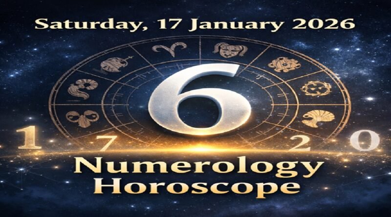 Saturday - 17 January 2026, Numerology Horoscope: Destiny Number 6 Guides All Zodiac Signs