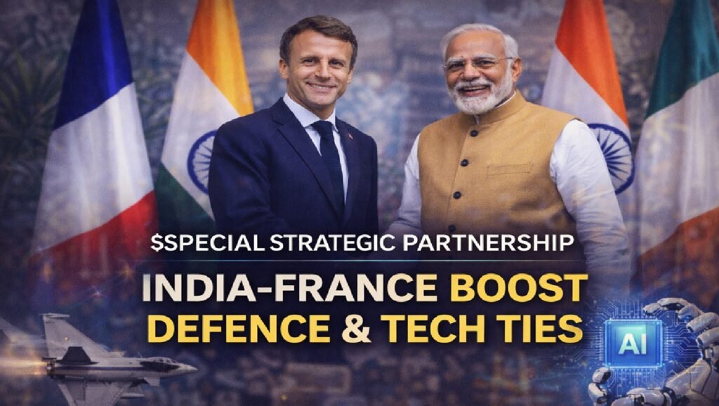 India–France Launch Special Strategic Partnership During Macron’s Mumbai Visit, Boosting Defence and Tech Cooperation