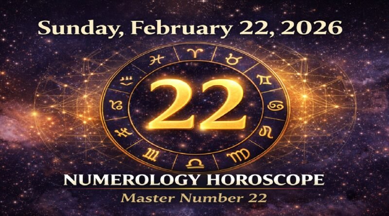 Sunday - February 22, 2026 Numerology Horoscope: Master Number 22 Brings Destiny Shifts for All Zodiac Signs
