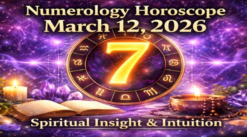 Numerology Horoscope Today: March 12, 2026 – Number 7 Inspires Spiritual Insight and Deep Reflection