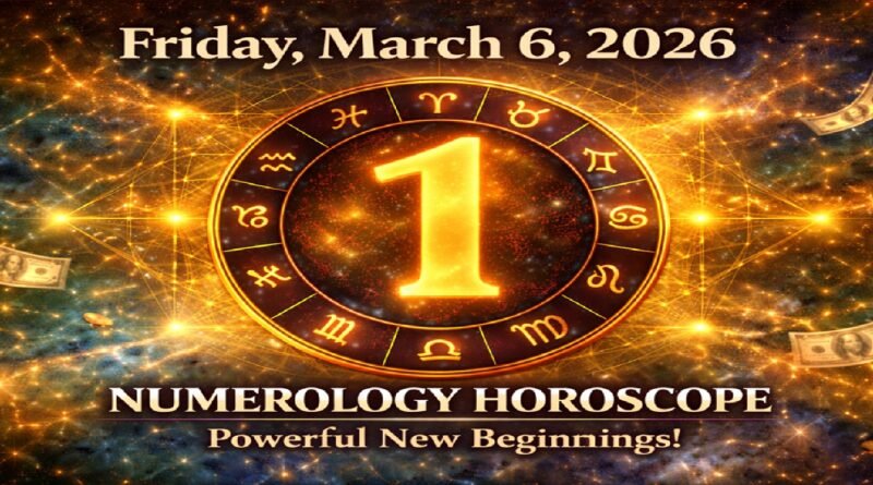 Numerology Horoscope for March 6, 2026: Powerful Number 1 Energy Brings New Beginnings for All Zodiac Signs