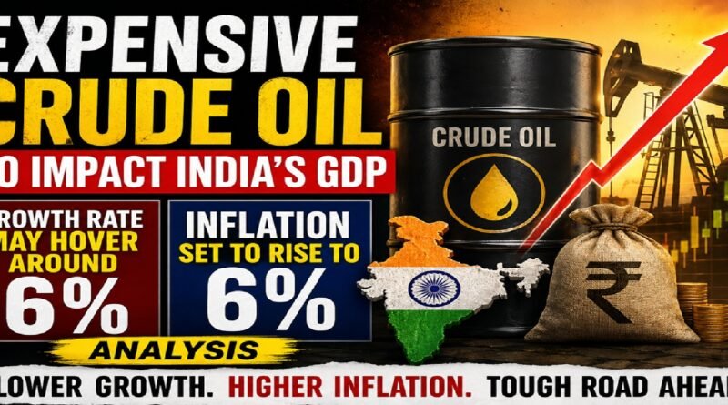 Expensive Crude Oil May Slow India’s Growth to 6% in FY27, Inflation Likely to Rise: EY Analysis