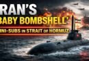 Iran’s ‘Baby Bombshell’: Mini-Submarine Network in Strait of Hormuz Raises Global War Concerns