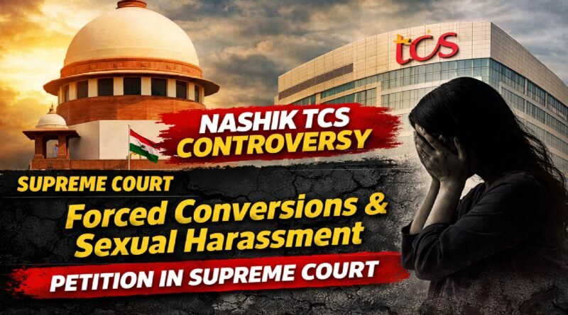 Nashik TCS Case Reaches Supreme Court: Petition Alleges Forced Conversion and Sexual Harassment at IT Giant