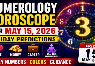 Numerology Horoscope for May 15, 2026: Powerful Friday Predictions for Love, Career, Money & Destiny