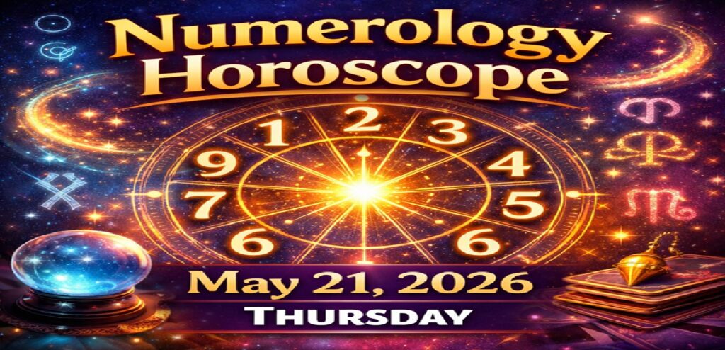 Numerology Horoscope For May 21, 2026 | Thursday Predictions For All Numbers