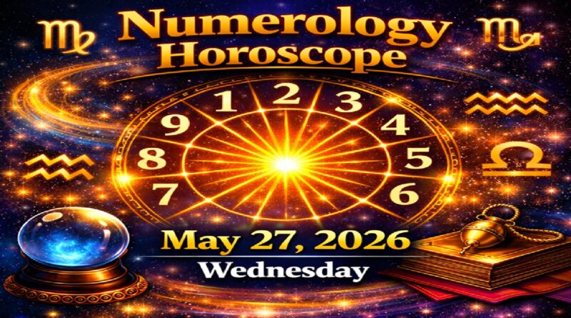 Numerology Horoscope For May 27, 2026 | Wednesday’s Energies of Focus and Transformation