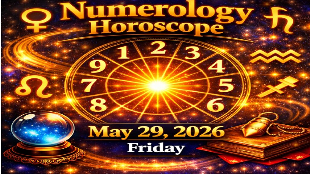 Numerology Horoscope For May 29, 2026 | Friday’s Energies of Prosperity and Emotional Balance