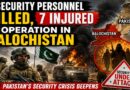 Pakistan Faces Renewed Security Crisis: 4 Personnel Killed, Multiple Injured in Balochistan Intelligence Operation