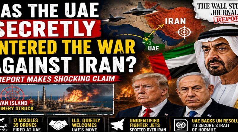 Has the UAE Quietly Joined the War Against Iran? Wall Street Journal Report Raises Major Questions