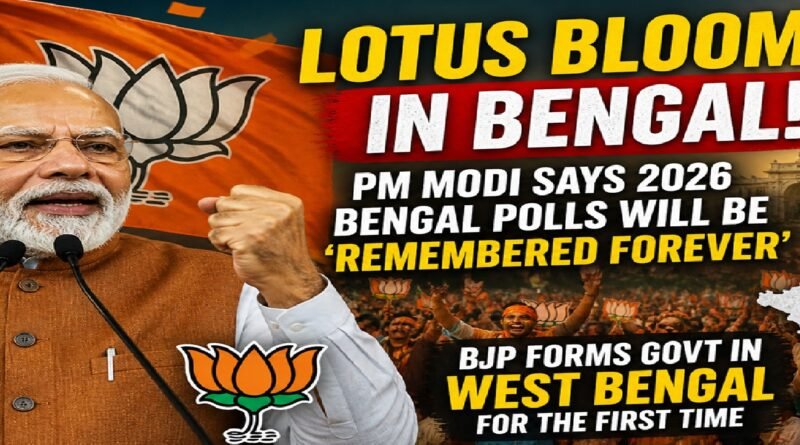 Lotus Blooms in Bengal: How BJP’s Historic 2026 Victory Reshapes State Politics and National Power Dynamics
