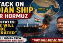 Attack on Indian Ship Near Hormuz Sparks Diplomatic Alarm; MEA Says “This Will Not Be Tolerated”
