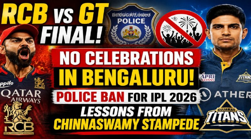 RCB vs GT IPL 2026 Final: Bengaluru’s Celebration Ban Reflects Hard Lessons from Chinnaswamy Stampede