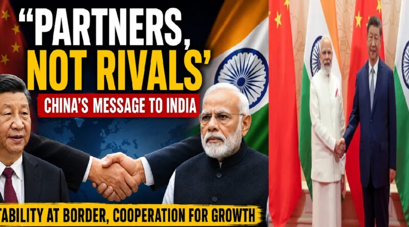 China Calls India a “Partner, Not a Rival”: What Beijing’s Latest Message Means for South Asia