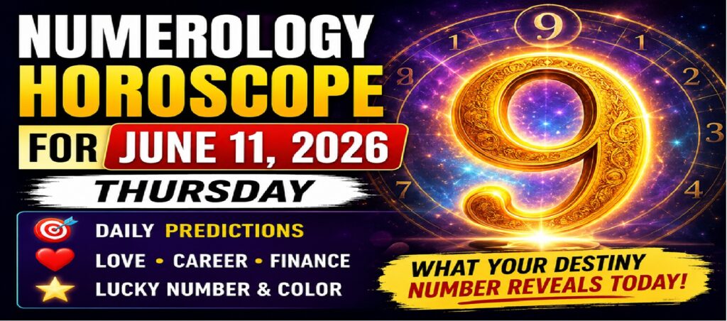 Numerology Horoscope for June 11, 2026: What Your Destiny Number Reveals This Thursday