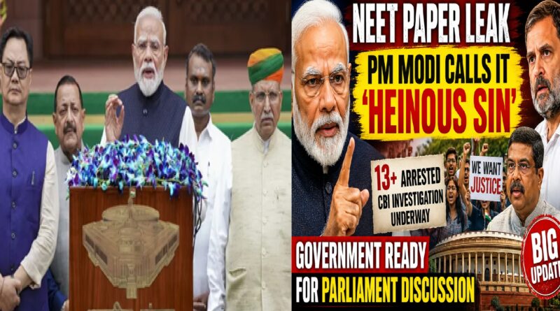 Government Ready for Parliament Debate on NEET Row as PM Modi Calls Paper Leak a “Heinous Sin”: Political Battle Intensifies