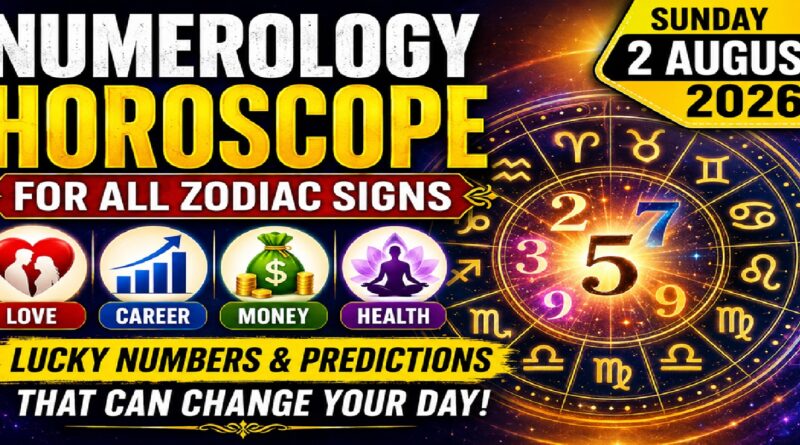Sunday August 2: 2026 – Numerology Horoscope for All Zodiac Signs | Lucky Numbers, Career, Love & Money Predictions