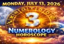 Monday: July 13 - 2026 Numerology Horoscope | Lucky Numbers & Daily Predictions for All Zodiac Signs