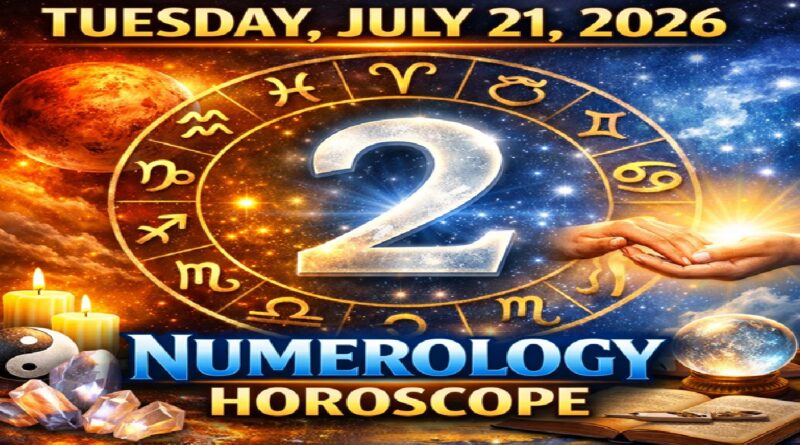 Tuesday -  July 21: 2026 Numerology Horoscope | Lucky Numbers & Daily Predictions for All Zodiac Signs