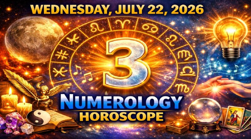 Wednesday - July 22: 2026 Numerology Horoscope | Lucky Numbers & Daily Predictions for All Zodiac Signs