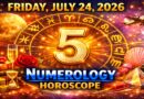 Friday -  July 24: 2026 Numerology Horoscope | Lucky Numbers & Daily Predictions for All Zodiac Signs