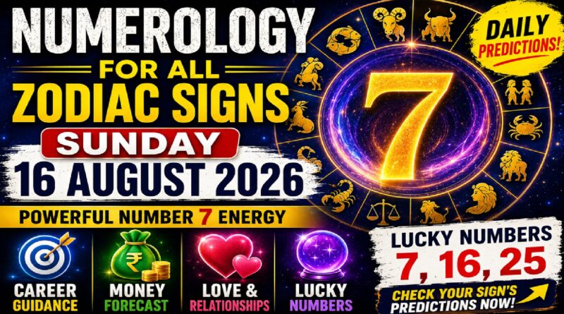 Sunday August 16 - 2026: Numerology for All Zodiac Signs | Lucky Numbers, Career, Money, and Love Predictions