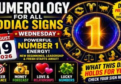 Wednesday August 19 - 2026: Numerology for All Zodiac Signs | Powerful Number 1 Energy, Lucky Numbers, Career, Money and Love