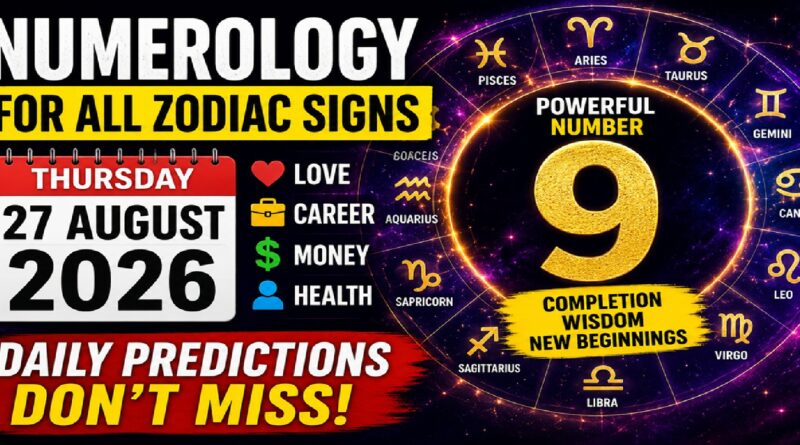 Number 9 Brings a Powerful Day of Completion and Change | Numerology for All Zodiac Signs Today, August 27, 2026