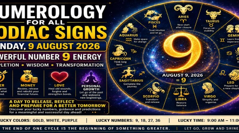 Sunday August 9 - 2026: Numerology for All Zodiac Signs | Number 9 Brings Powerful Energy of Change, Closure, and New Beginnings