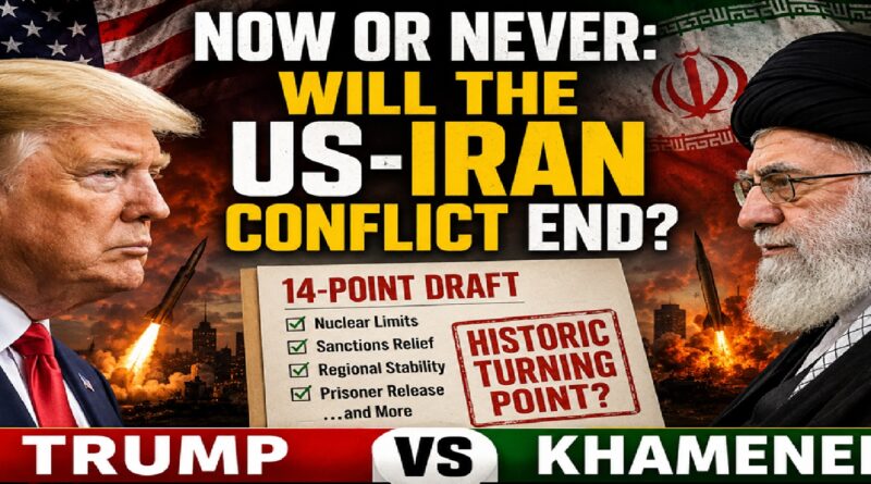 Now or Never: Will the US-Iran Conflict End? Trump–Khamenei 14-Point Draft Signals Historic Turning Point
